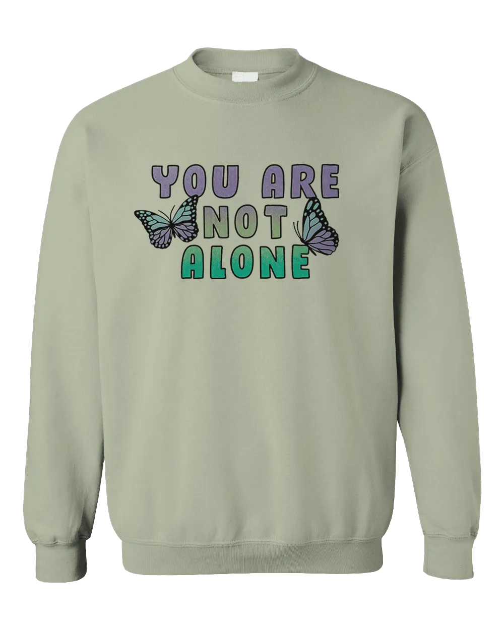 You Are Not Alone (Butterflies) - Sweatshirt